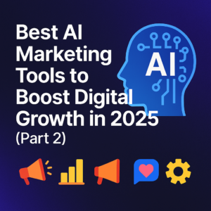 Best AI Marketing Tools to Boost Digital Growth in 2025 Part 2